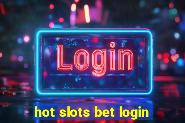 hot slots bet login